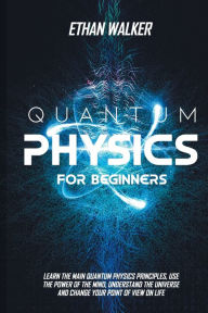 Title: Quantum Physics for Beginners, Author: Ethan Walker