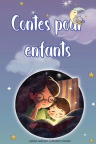Title: Contes pour enfants: Aventures magiques pour rêver éveillés et apprendre des valeurs importantes., Author: Marïa Amparo Cordero Suarez