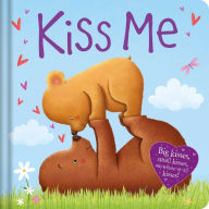 Title: Kiss Me: Padded Board Book, Author: IglooBooks