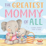 Alternative view 1 of The Greatest Mommy of All: Padded Board Book