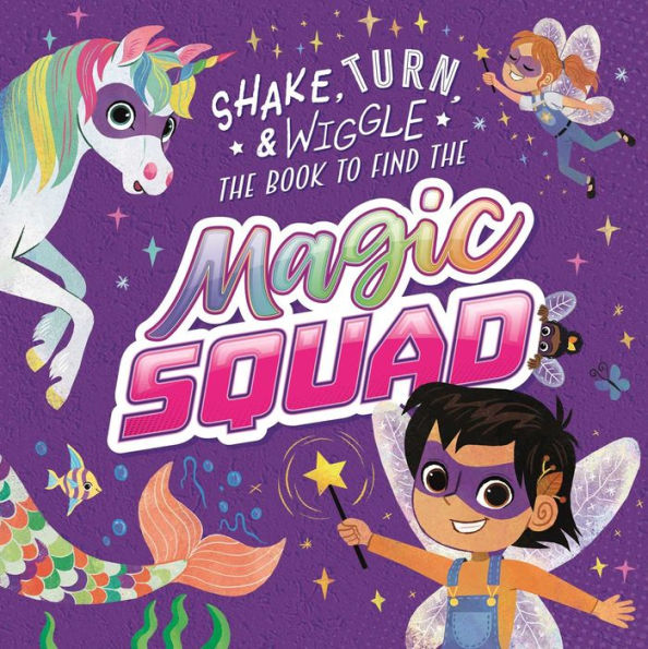 Magic Squad: Shake, Turn, & Wiggle In this Interactive Storybook