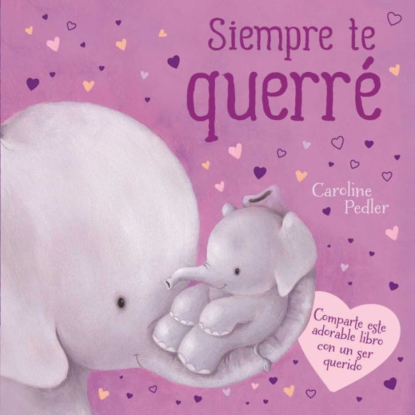 Siempre te Querré: Padded Board Book