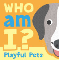 Title: Who am I? Playful Pets: Interactive Lift-the-Flap Guessing Game Book for Babies & Toddlers, Author: IglooBooks