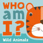 Who am I? Wild Animals: Interactive Lift-the-Flap Guessing Game Book for Babies & Toddlers