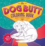 Title: The Dog Butt Coloring Book: Adult Coloring Book, Author: IglooBooks