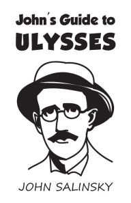 Title: John's Guide to Ulysses, Author: John Salinsky