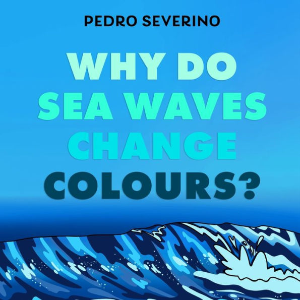 Why Do Sea Waves Change Colours?