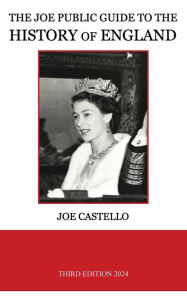 Title: The Joe Public Guide to the History of England, Author: Joe Castello