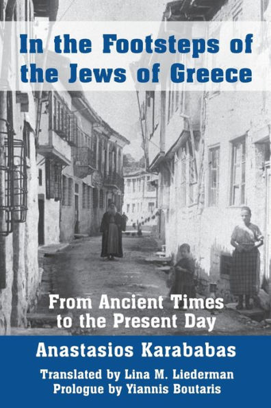 In the Footsteps of the Jews of Greece: From Ancient Times to the Present Day