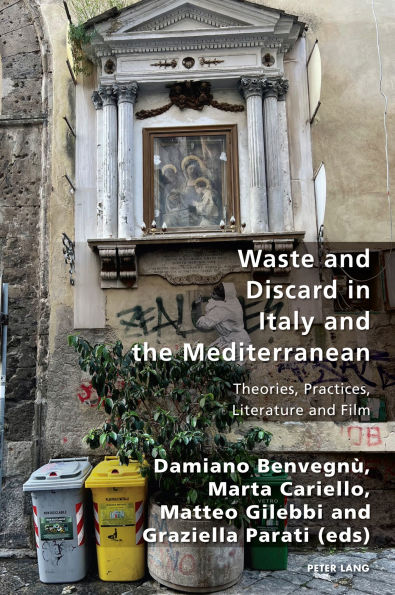 Waste and Discard in Italy and the Mediterranean: Theories, Practices, Literature and Film