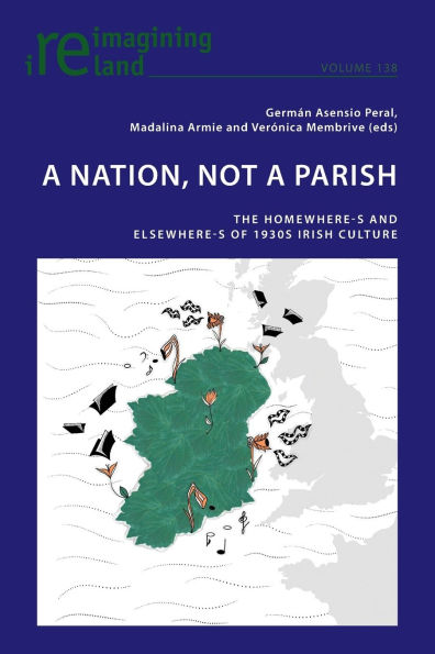 A Nation, not A Parish: The Homewhere-s and Elsewhere-s of 1930s Irish Culture