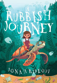 Title: A Rubbish Journey, Author: Jonah Rideout