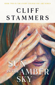 Title: Sun in the Amber Sky, Author: Cliff Stammers