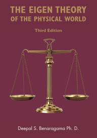 Title: The Eigen Theory of the Physical World (Third Edition), Author: Deepal S. Benaragama Ph.D.