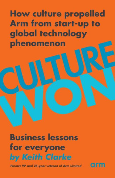 culture Won: How propelled Arm from start-up to global technology phenomenon