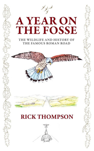 A Year on the Fosse: The Wildlife and History of the famous Roman Road