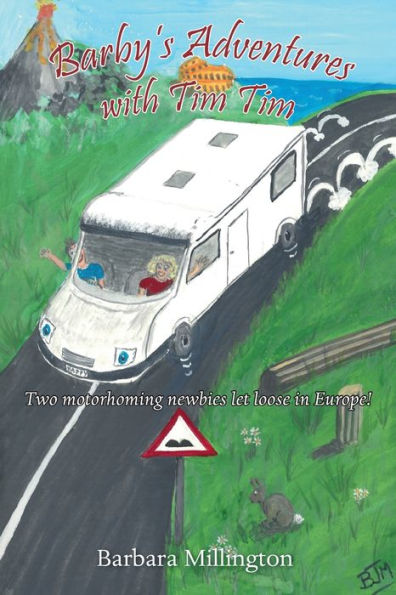 Barby's Adventures with Tim Tim: Two motorhoming newbies let loose Europe!