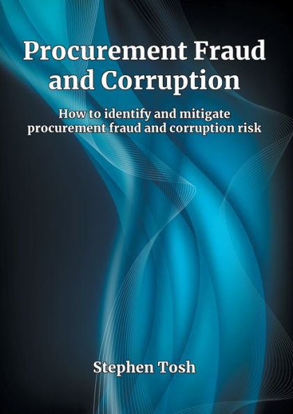procurement fraud and Corruption: How to identify mitigate corruption risk