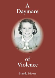 Title: A Daymare of Violence, Author: Brenda Moore