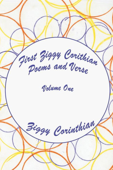 First Ziggy Corinthian Poems and Verse One: Volume One