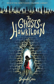 Title: The Ghosts of Hawkthorn, Author: Stephanie Cotela