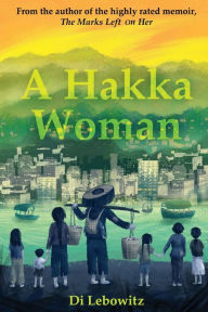 Title: A Hakka Woman, Author: Di Lebowitz