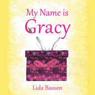 Title: My Name is Gracy: Finding my new mummy, Author: Lida Basson