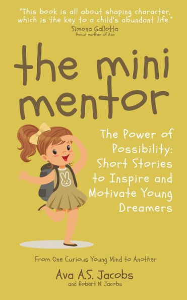 The Mini Mentor: The Power of Possibility: Short Stories to Inspire and Motivate Young Dreamers