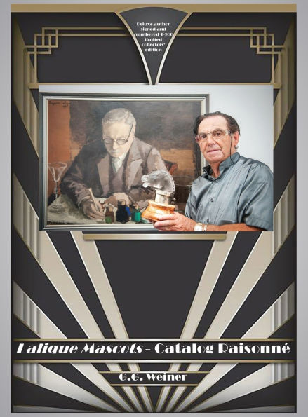 Lalique Mascots - Catalogue RaisonnÃ¯Â¿Â½: The definitive catalogue listings and images of the automotive radiator hood and desk ornaments of master glass artisan R. Lalique