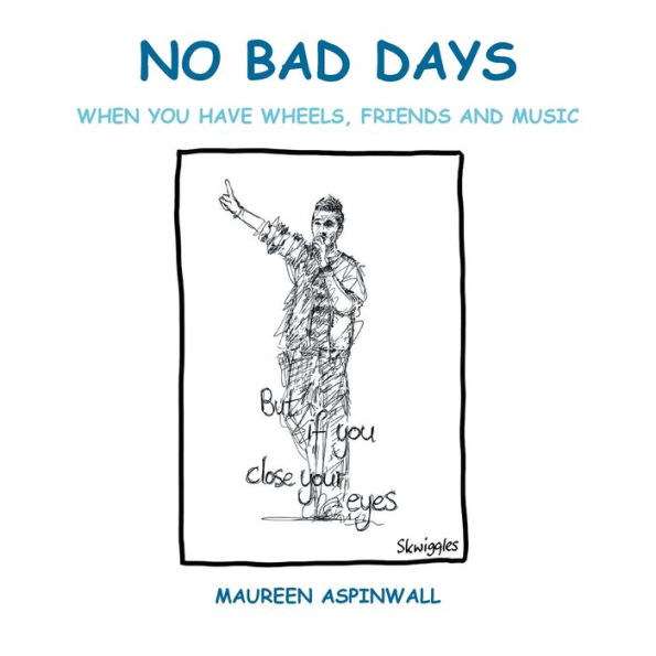 No Bad Days: when you have wheels, friends and music