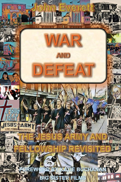 War and Defeat: The Jesus Army Fellowship Revisited