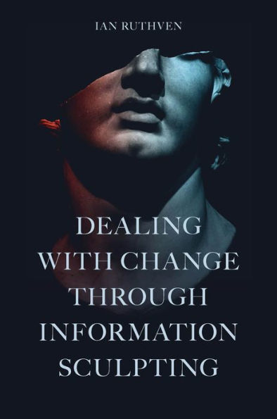 Dealing With Change Through Information Sculpting