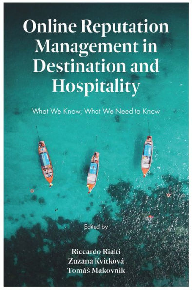 Online Reputation Management in Destination and Hospitality: What We Know, What We Need To Know