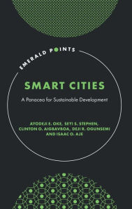 Title: Smart Cities: A Panacea for Sustainable Development, Author: Ayodeji E. Oke