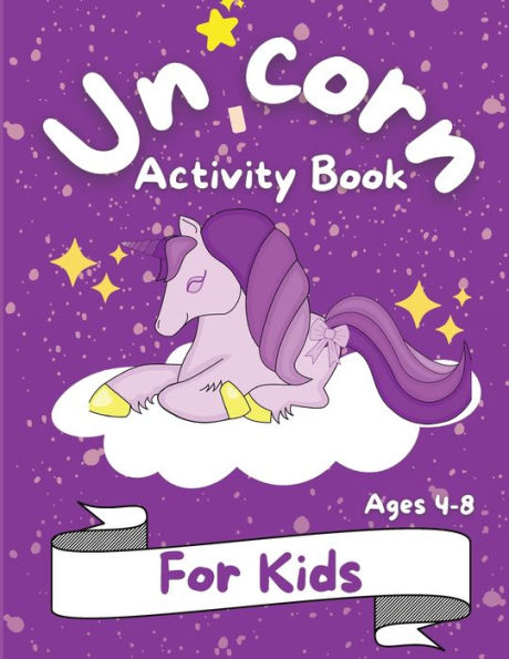 Unicorn Activity Book for Kids: Great Workbook Game for Learning Coloring Book and Activity Pages for 4-8 year old kids For Home or Travel Coloring, How to Draw, Dot to Dot, Mazes, Wordsearch