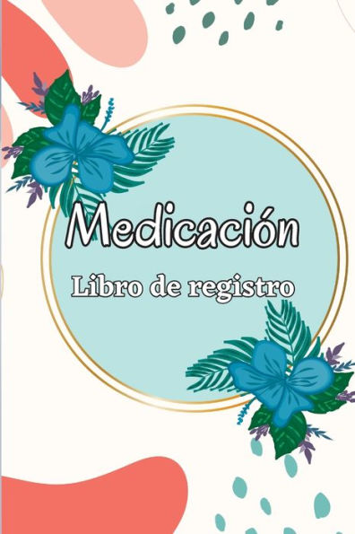Cuaderno de medicación: Planificador de administración de medicamentos de lunes a domingo y libro de registro Libro de tabla de medicamentos diarios de 52 semanas