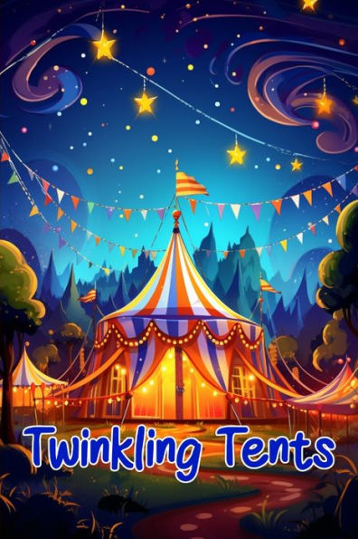 Twinkling Tents: Magical Circus Stories