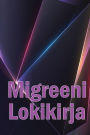 Migreeni Lokikirja: Ammattimainen yksityiskohtainen loki kaikista migreeneistäsi ja vakavista päänsärkyistäsi - Päänsäryn laukaisimien, oireiden ja kivunlievitysvaihtoehtojen seuranta