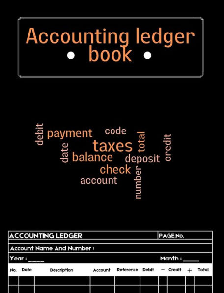 Accounting Ledger Book: Ledger Book for Bookkeeping Expense Tracker Notebook, Expense Ledger, Bookkeeping Record Book for Small Business or Personal Use