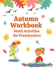 Title: Autumn Workbook: Math Activities for Preschoolers, Author: Alyson's Books