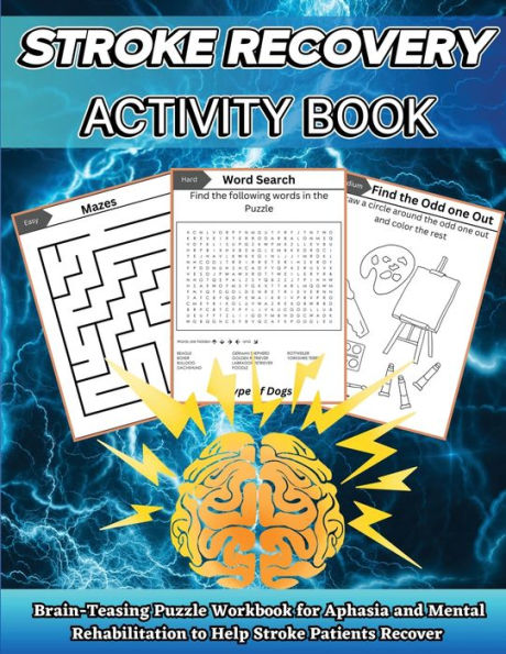 Stroke Recovery Activity Book: Brain-Teaser Puzzle Workbook for Aphasia and Mental Rehabilitation to Assist Stroke Patients in Recovering in Large Print