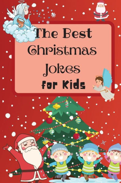 The Best Christmas Jokes for Kids: An Amazing and Interactive Christmas Joke Book for Kids and Family