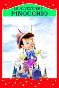 Title: Le Avventure di Pinocchio: Storia di un Burattino, Nuova Edizione Illustrata, Author: Carlo Collodi