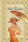 Anna Karenina: by Leo Tolstoy, New Edition!