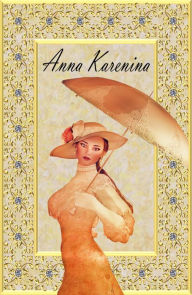 Title: Anna Karenina: by Leo Tolstoy, New Edition!, Author: Leo Tolstoy