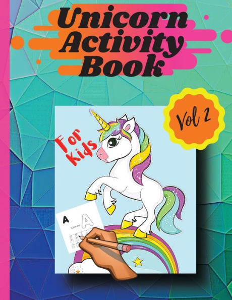 Unicorn activity book Vol 2: Coloring pages and activities for girls and boys aged 4 and 8 Vol 2