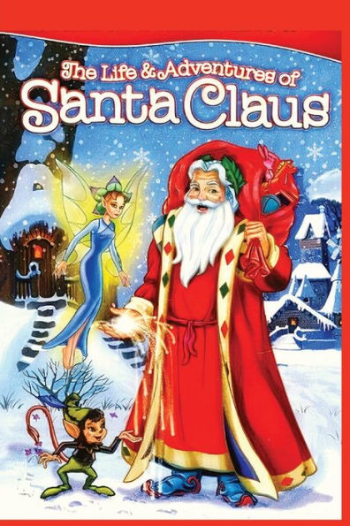 The Life and Adventures of Santa Claus: Christmas Classic Story: Christmas Classic