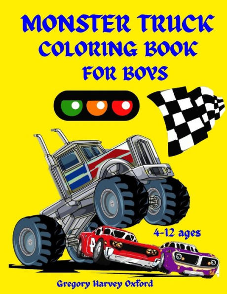 Monster Truck coloring book for boys: Great gift for boys ages 4-8,2-4,6-10,6-8,3-5(US Edition).Perfect for toddlers Kindergarten and preschools (Kids coloring activity book) cute and fun trucks