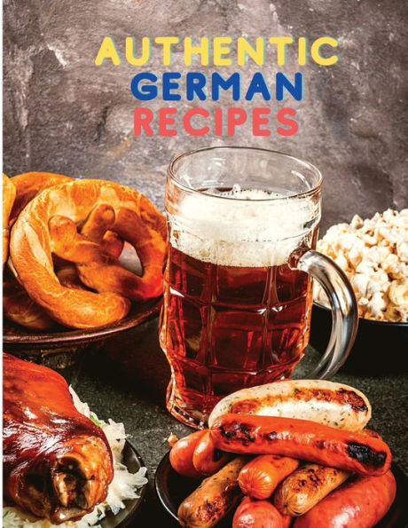 Cooking Made Easy with Authentic German Recipes