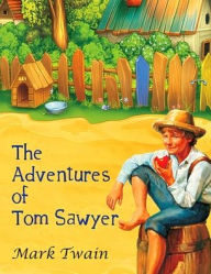 Title: The Adventures of Tom Sawyer: The Original, Unabridged, and Uncensored 1876 Classic, Author: Mark Twain